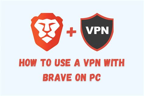 brave browser have vpn